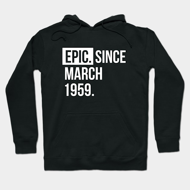 Epic since March 1959  Birthday Hoodie by hoopoe